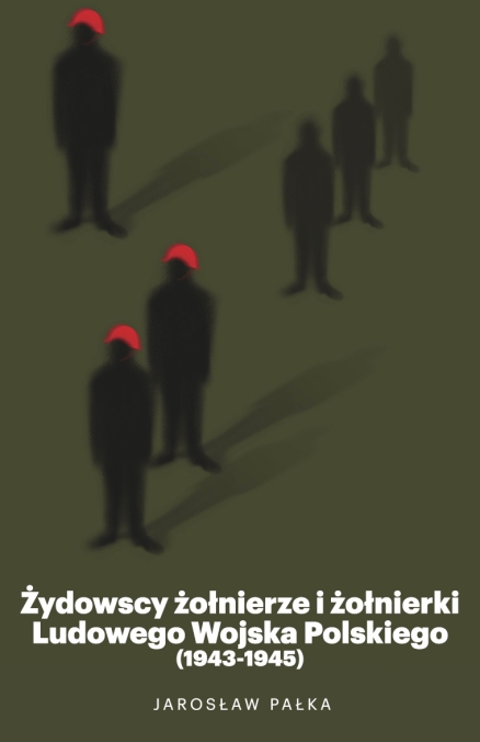 Okładka historii "Żydowscy żołnierze i żołnierki Ludowego Wojska Polskiego"